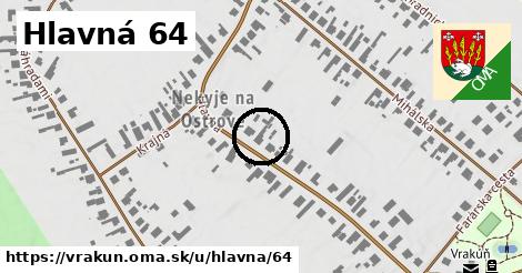 Hlavná 64, Vrakúň