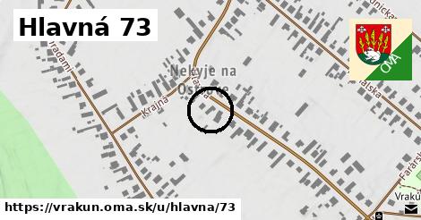 Hlavná 73, Vrakúň