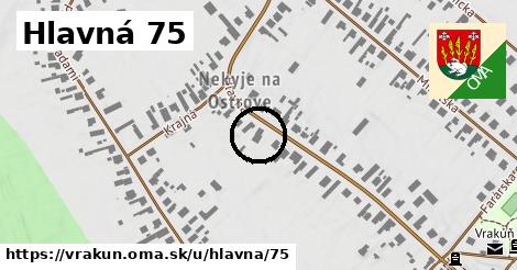 Hlavná 75, Vrakúň