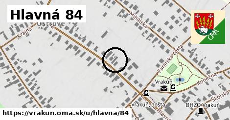 Hlavná 84, Vrakúň