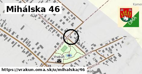 Mihálska 46, Vrakúň
