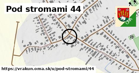 Pod stromami 44, Vrakúň