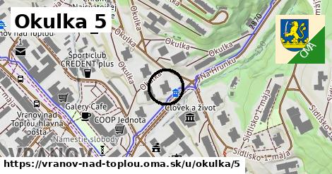 Okulka 5, Vranov nad Topľou