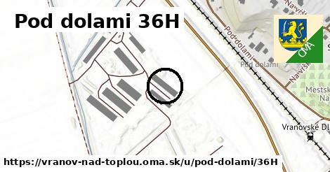 Pod dolami 36H, Vranov nad Topľou