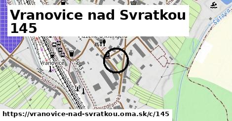 Vranovice nad Svratkou <span class="supisne">145</span>