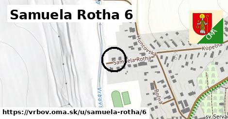 Samuela Rotha 6, Vrbov