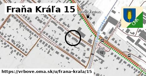 Fraňa Kráľa 15, Vrbové