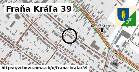 Fraňa Kráľa 39, Vrbové