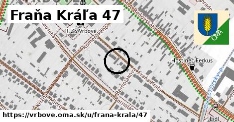 Fraňa Kráľa 47, Vrbové