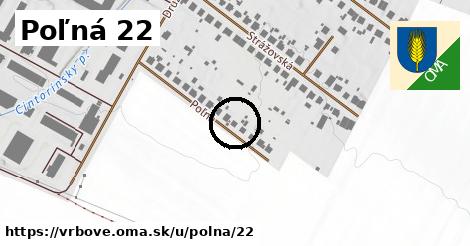 Poľná 22, Vrbové