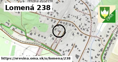 Lomená 238, Vřesina