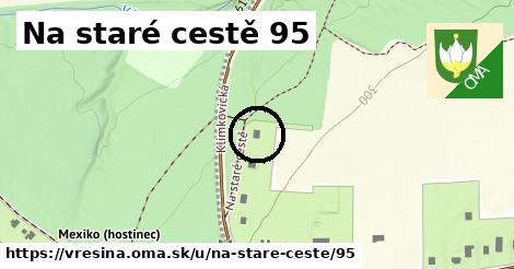 Na staré cestě 95, Vřesina