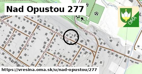 Nad Opustou 277, Vřesina