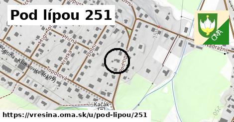 Pod lípou 251, Vřesina