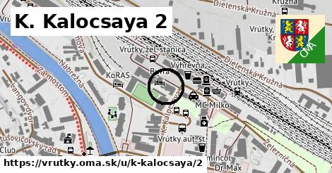 K. Kalocsaya 2, Vrútky