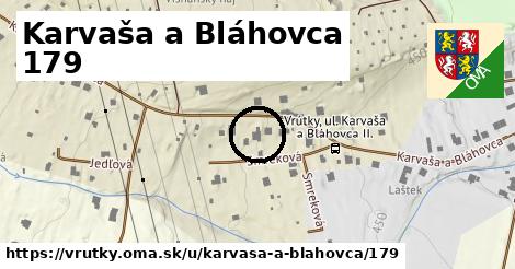 Karvaša a Bláhovca 179, Vrútky