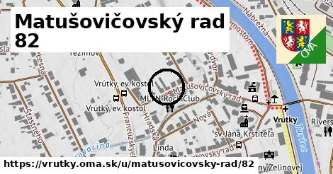 Matušovičovský rad 82, Vrútky