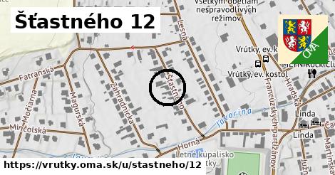 Šťastného 12, Vrútky