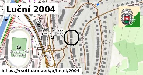 Luční 2004, Vsetín