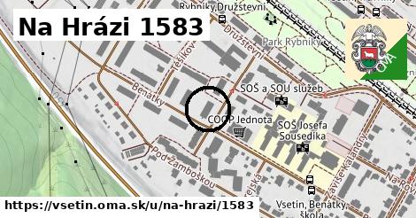 Na Hrázi 1583, Vsetín