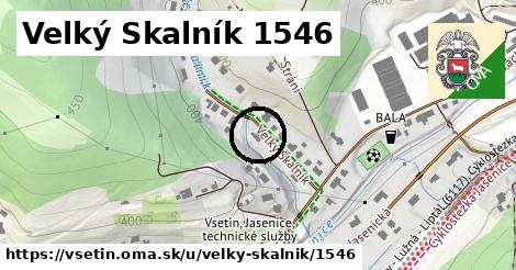 Velký Skalník 1546, Vsetín