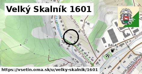 Velký Skalník 1601, Vsetín