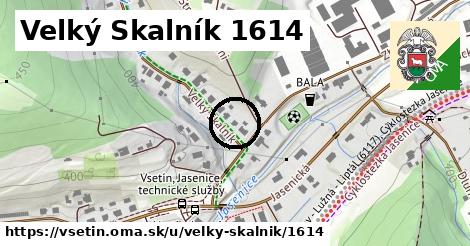 Velký Skalník 1614, Vsetín