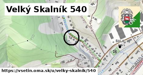 Velký Skalník 540, Vsetín