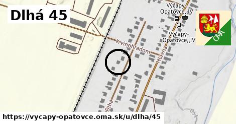 Dlhá 45, Výčapy - Opatovce