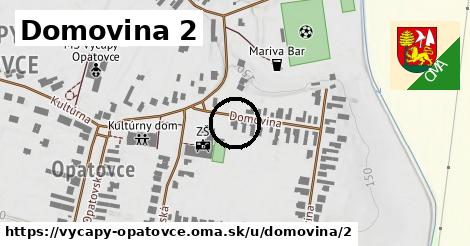 Domovina 2, Výčapy - Opatovce