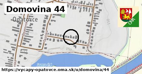 Domovina 44, Výčapy - Opatovce