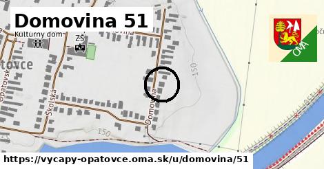 Domovina 51, Výčapy - Opatovce