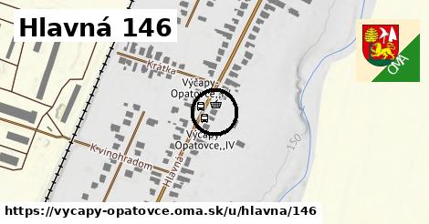 Hlavná 146, Výčapy - Opatovce