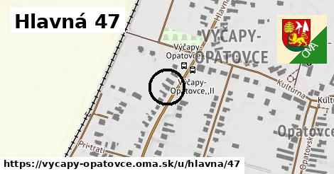 Hlavná 47, Výčapy - Opatovce