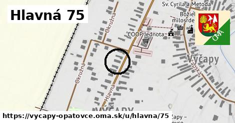 Hlavná 75, Výčapy - Opatovce