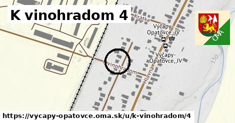 K vinohradom 4, Výčapy - Opatovce