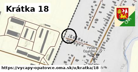 Krátka 18, Výčapy - Opatovce