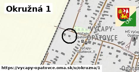 Okružná 1, Výčapy - Opatovce