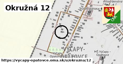 Okružná 12, Výčapy - Opatovce