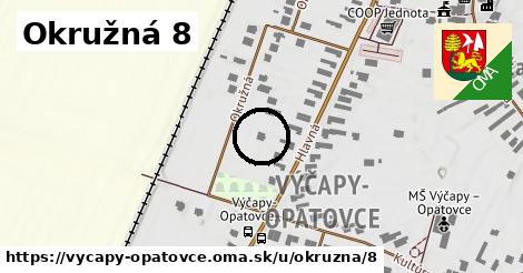 Okružná 8, Výčapy - Opatovce