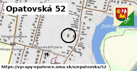 Opatovská 52, Výčapy - Opatovce