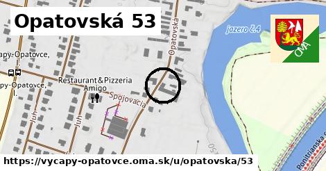 Opatovská 53, Výčapy - Opatovce