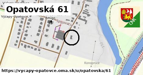Opatovská 61, Výčapy - Opatovce