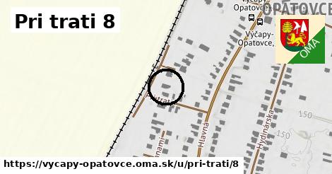 Pri trati 8, Výčapy - Opatovce