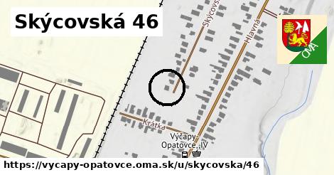 Skýcovská 46, Výčapy - Opatovce