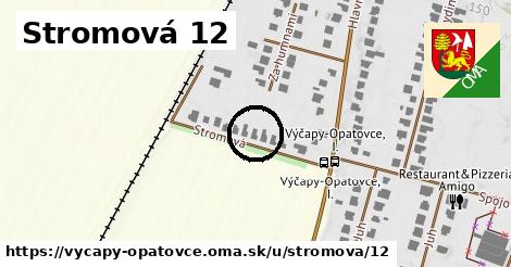 Stromová 12, Výčapy - Opatovce