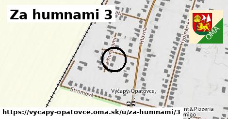 Za humnami 3, Výčapy - Opatovce