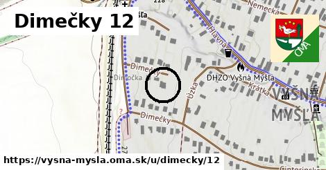 Dimečky 12, Vyšná Myšľa