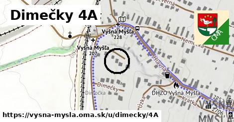 Dimečky 4A, Vyšná Myšľa