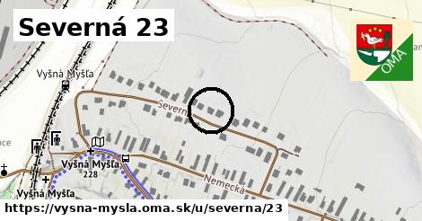 Severná 23, Vyšná Myšľa